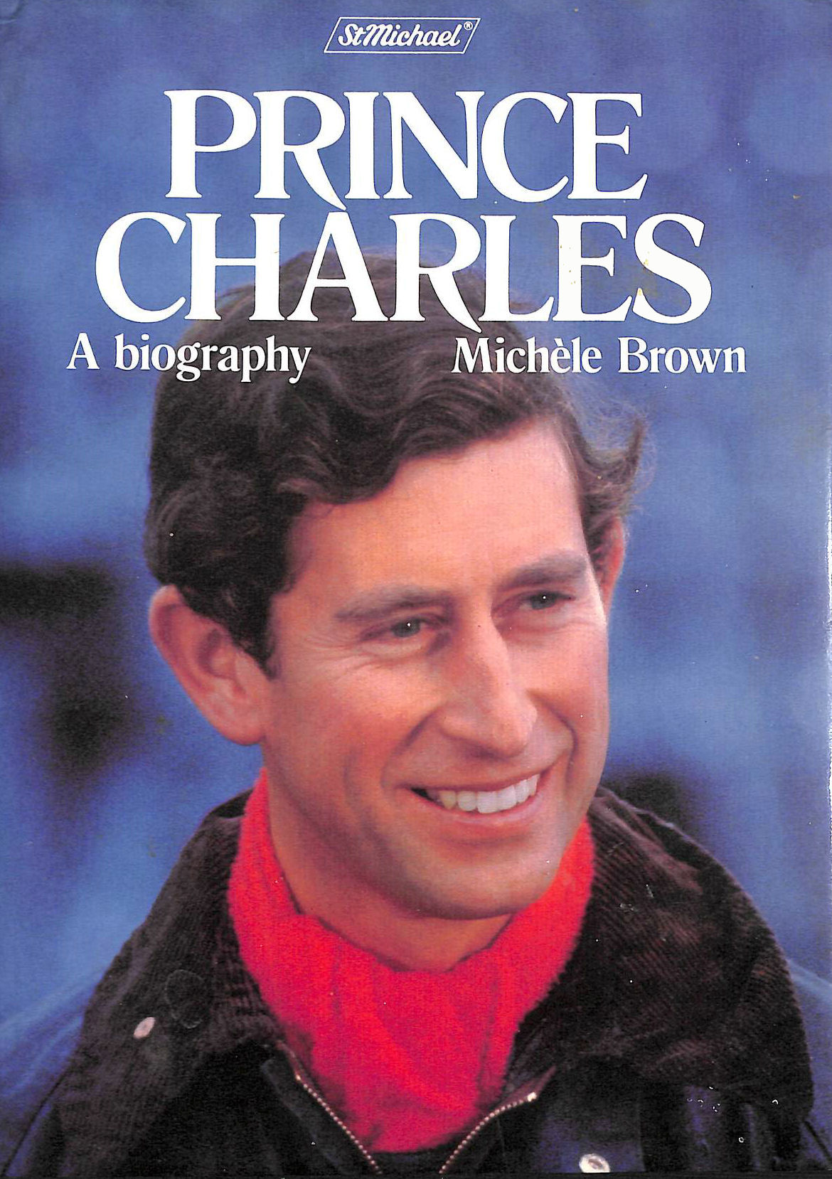 BROWN, MICHELE - Prince Charles A Biography