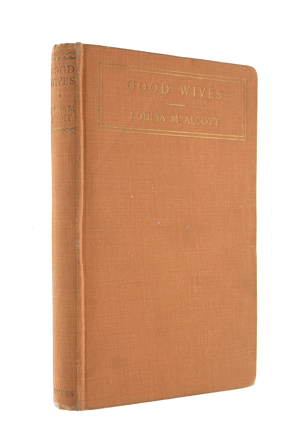 LOUISA MAY ALCOTT; ROBERT HARDING - Good Wives, Edited by Robert Harding. With plates