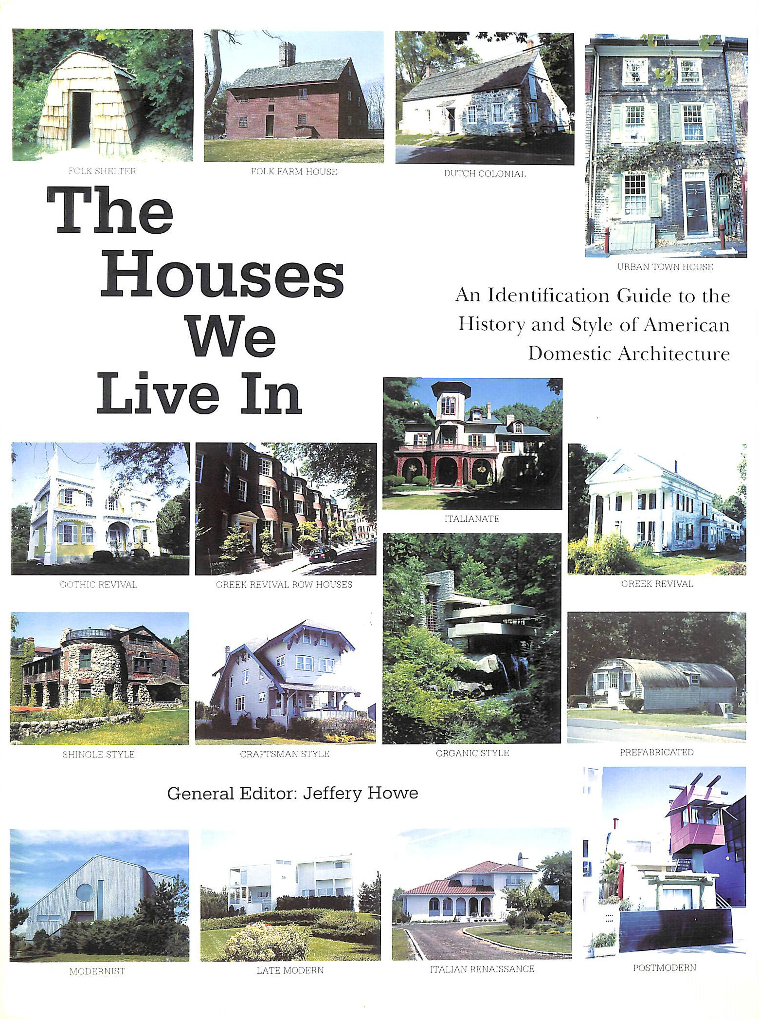HOWE, JEFFERY - The Houses We Live In: An Identification Guide to the History and Style of American Domestic Architecture