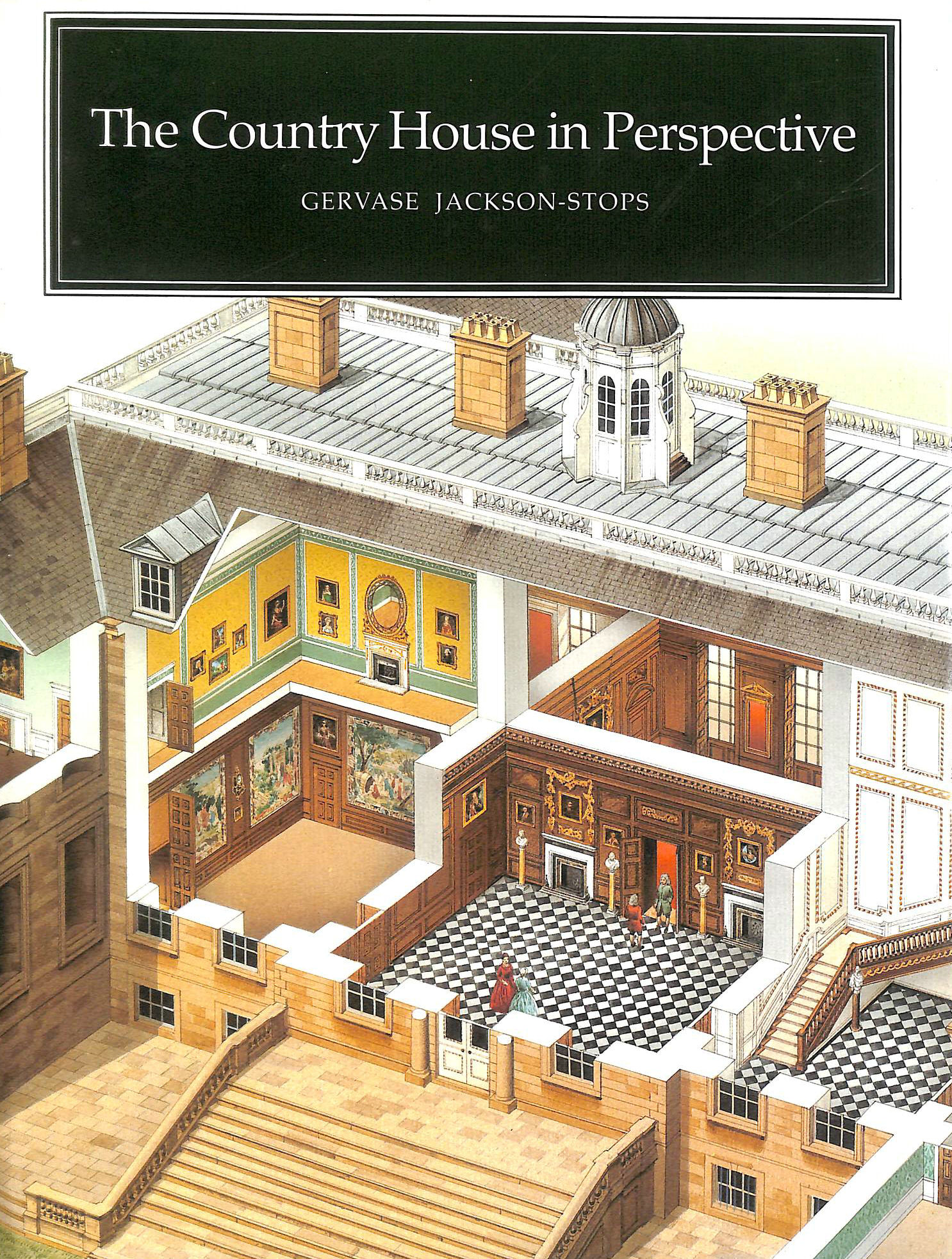GERVASE JACKSON-STOPS - The Country House In Perspect