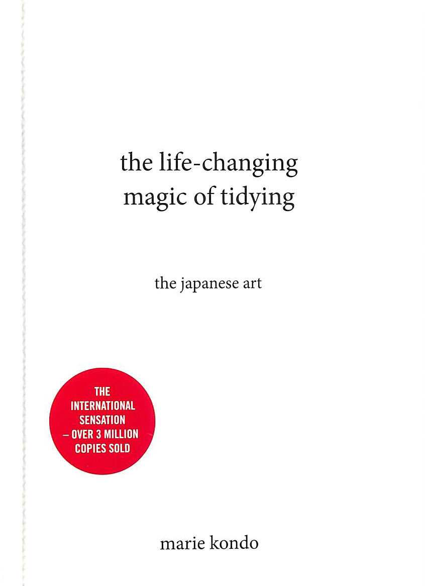 KONDO, MARIE - The Life-Changing Magic of Tidying: The Japanese Art