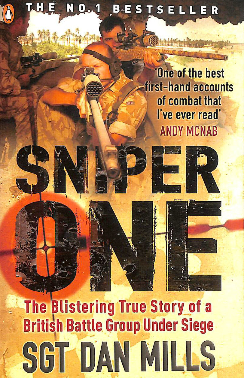 SGT. DAN MILLS - Sniper One: 'The Best I've Ever Read' – Andy McNab