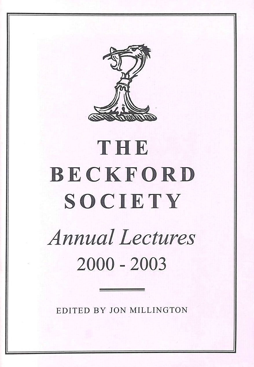 MILLINGTON, JON - The Beckford Society Annual Lectures 2000-2003 2000-2003