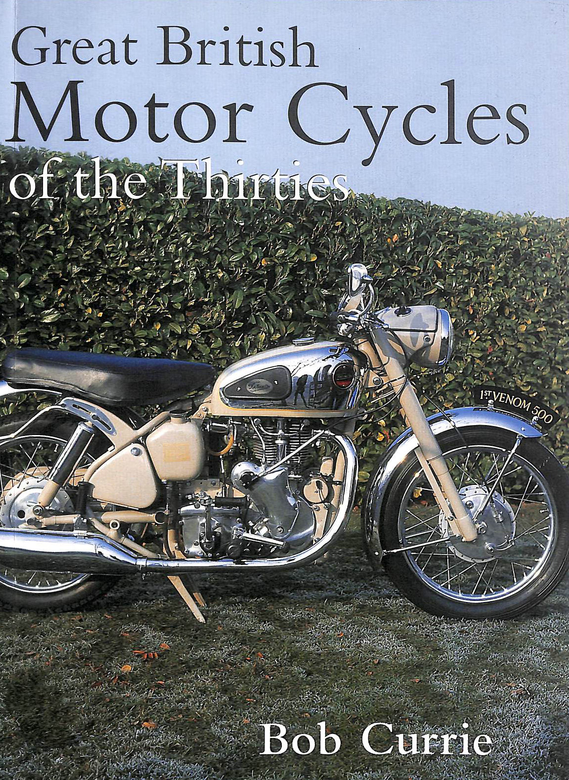 CURRIE, BOB - Great british Motorcycles of the Thirties