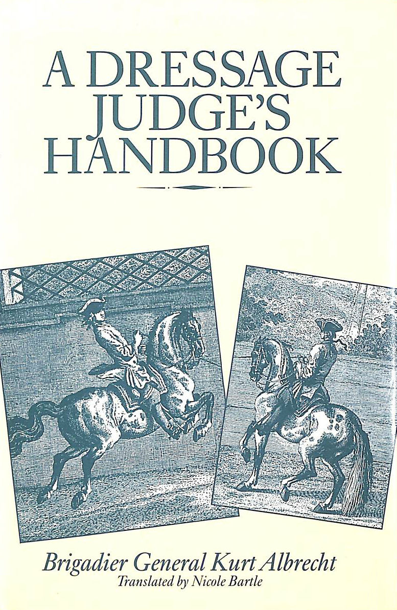 ALBRECHT, KURT - A Dressage Judge's Handbook