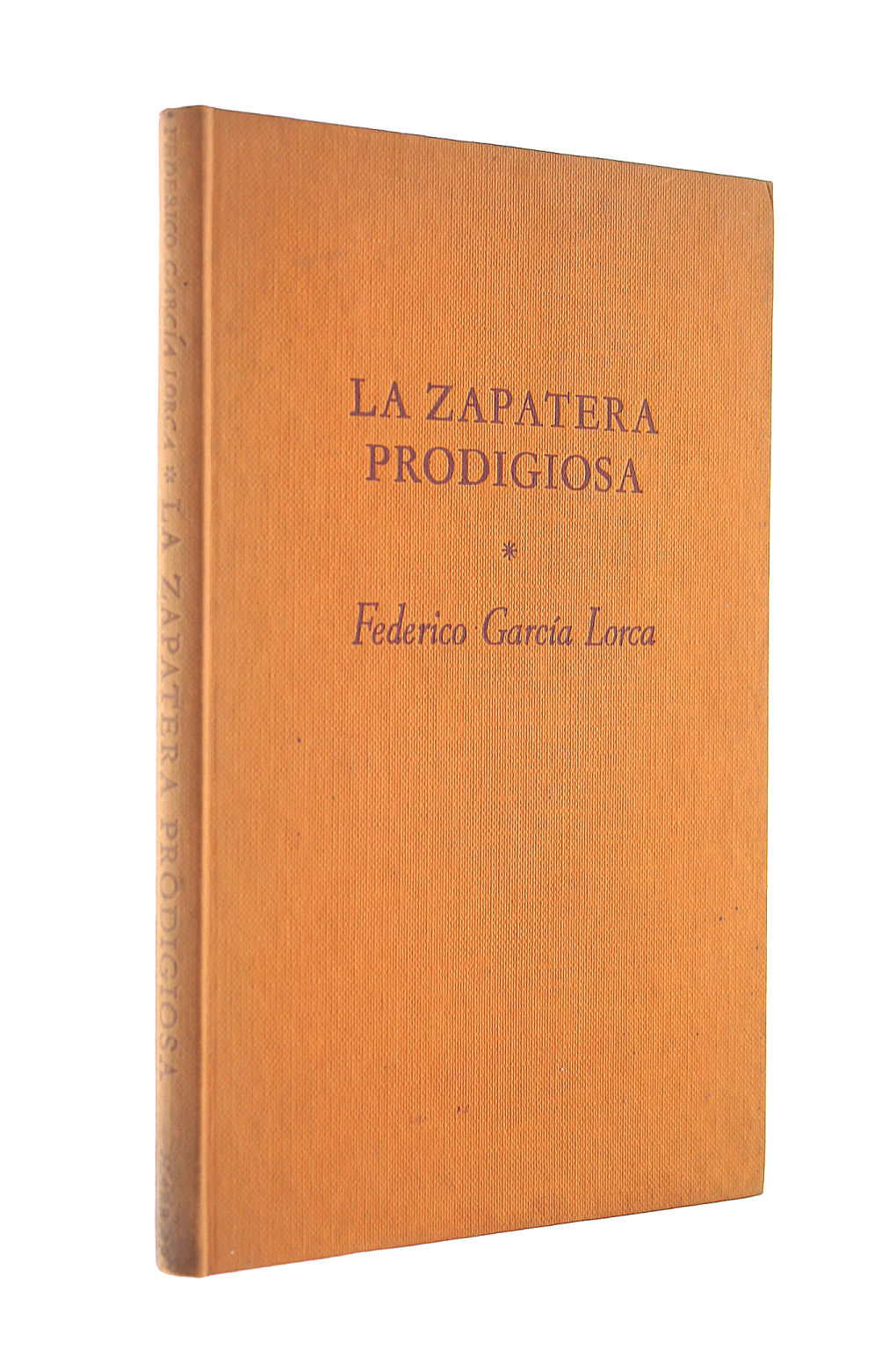 FEDERICO GARCIA LORCA - La Zapatera Prodigiosa: Farsa violenta en dos actos