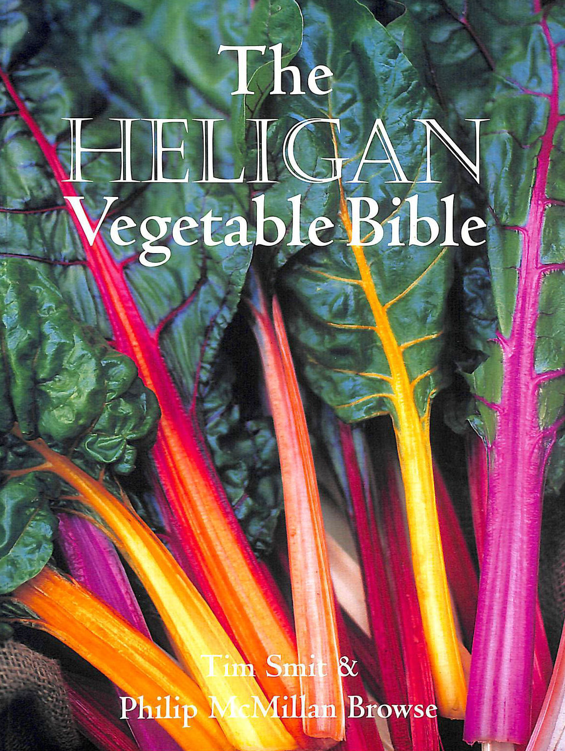 BROWSE, P.D.A.MCMILLAN; SMIT, TIM - The Heligan Vegetable Bible