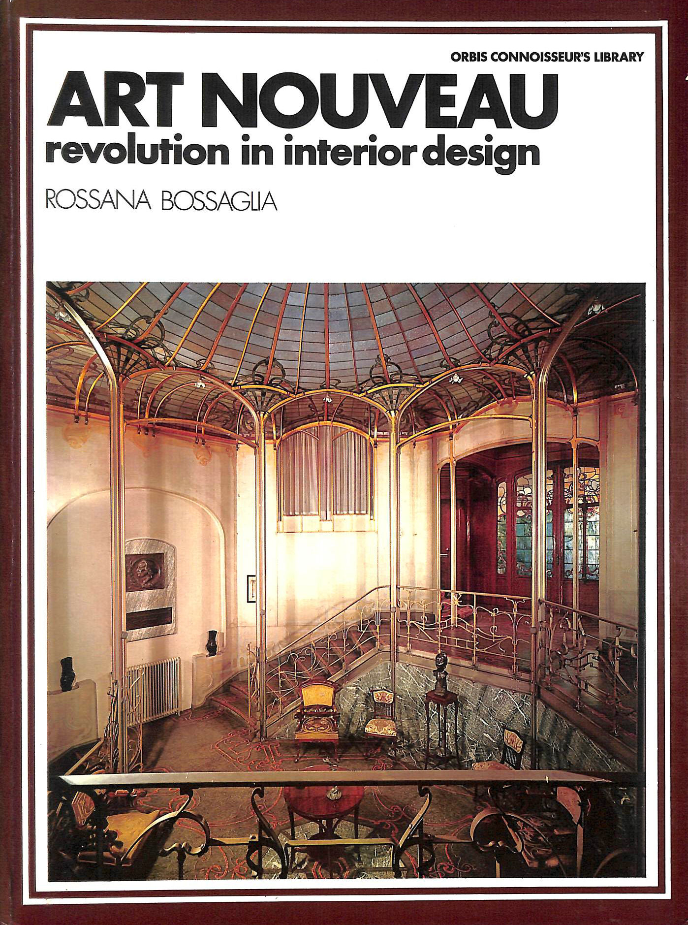 BOSSAGLIA, ROSSANA - Art Nouveau: Revolution in Interior Design (Connoisseur's Library)