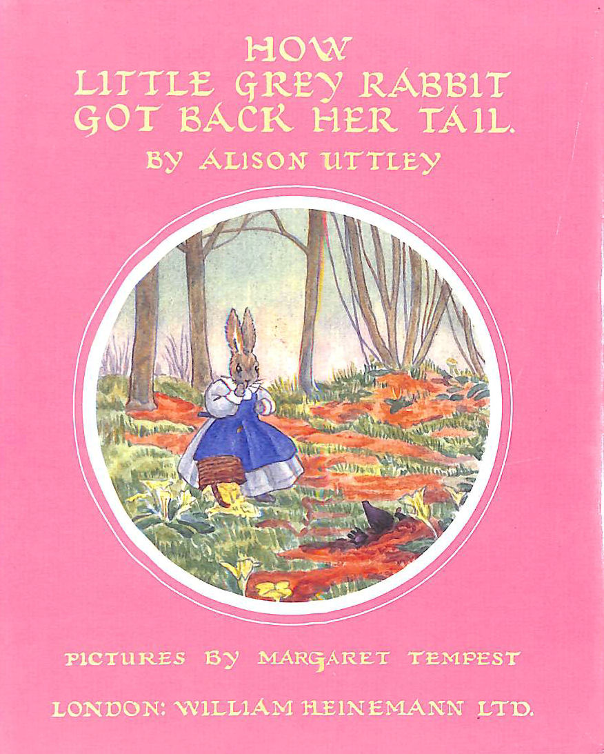 UTTLEY, ALISON - How Little Grey Rabbit Got Back Her Tail (Little Grey Rabbit: the classic editions)