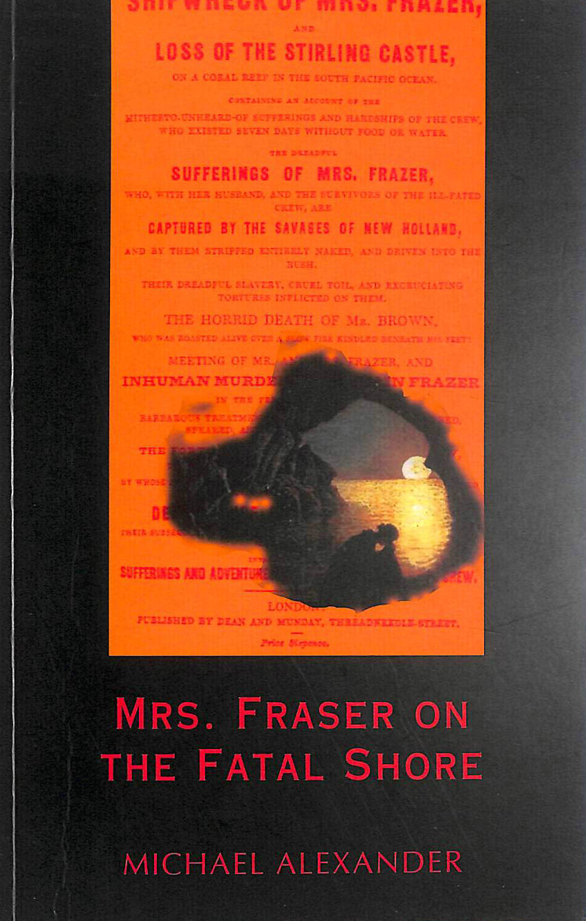 ALEXANDER, MICHAEL - Mrs Fraser on the Fatal Shore