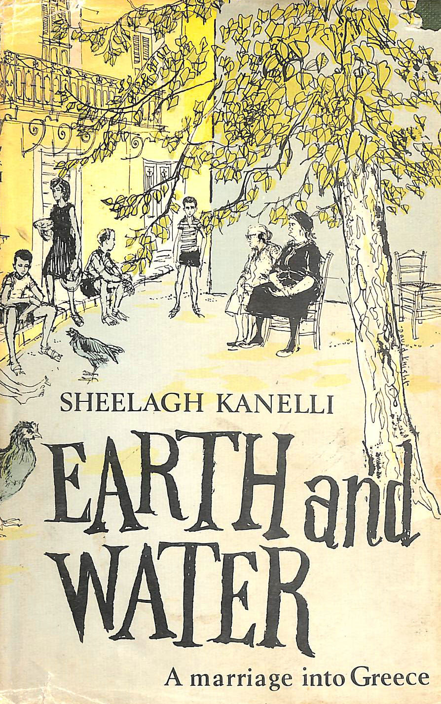 KANELLI, SHEELAGH - Earth and water: A marriage into Greece