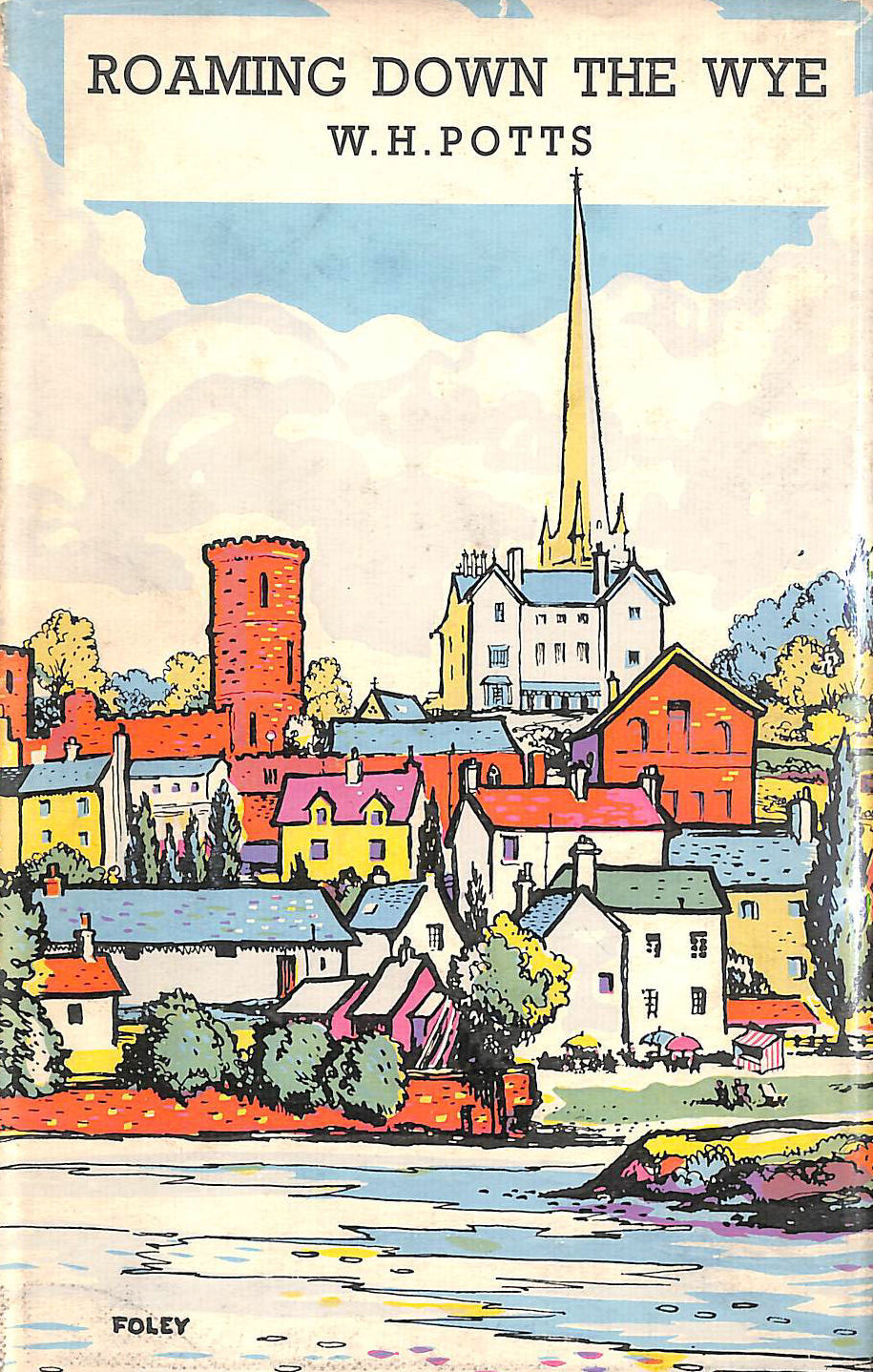 POTTS,W H. - Roaming Down The Wye