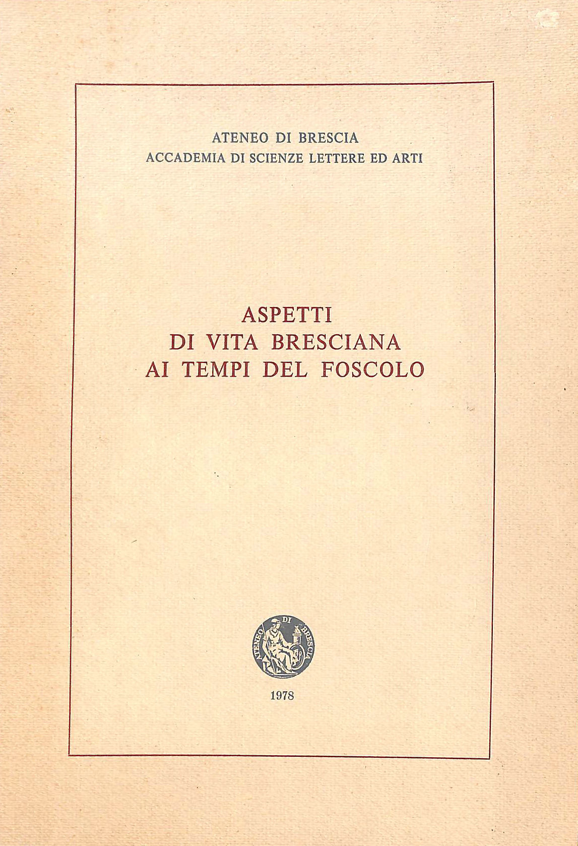 ANON - Aspetti di Vita Bresciana ai Tempi Foscolo