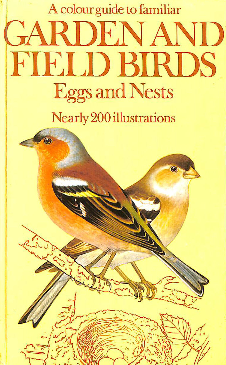 JIRI FELIX - Colour Guide to Familiar GARDEN and FIELD BIRDS Eggs and Nests