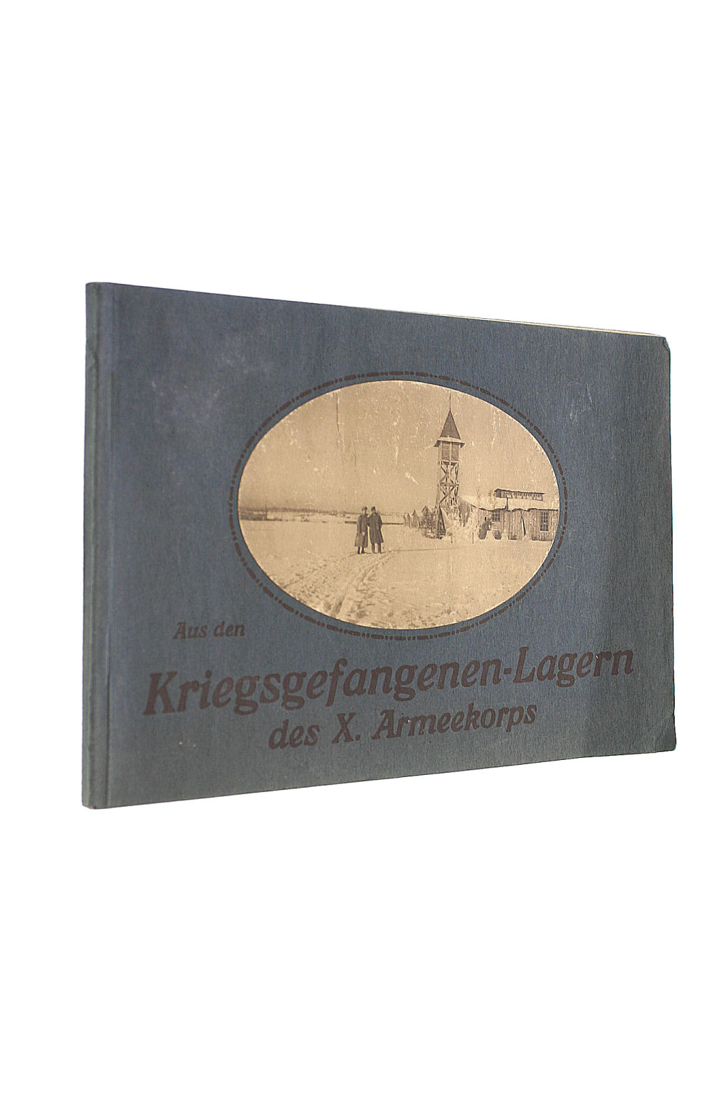 ANON - Aus den Kriegsgefangenen Lagern des X. Armeekorps