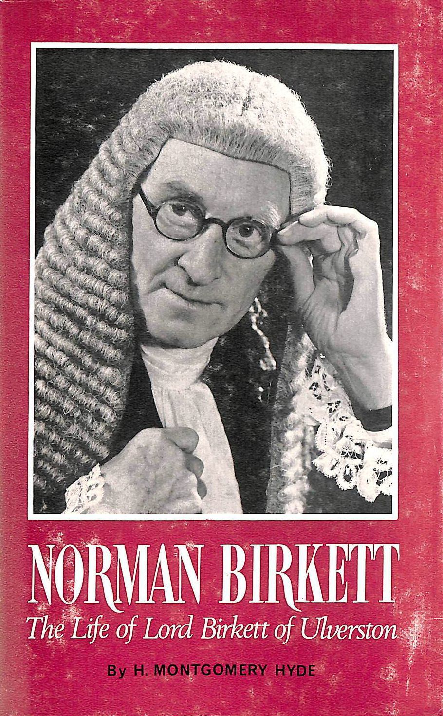 HYDE, H. MONTGOMERY. - Norman Birkett the life of lord Birkett of Ulverston