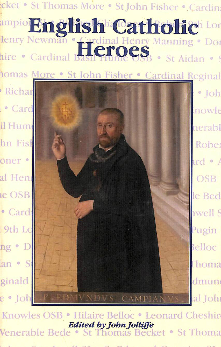 JOLLIFFE, JOHN [EDITOR] - English Catholic Heroes