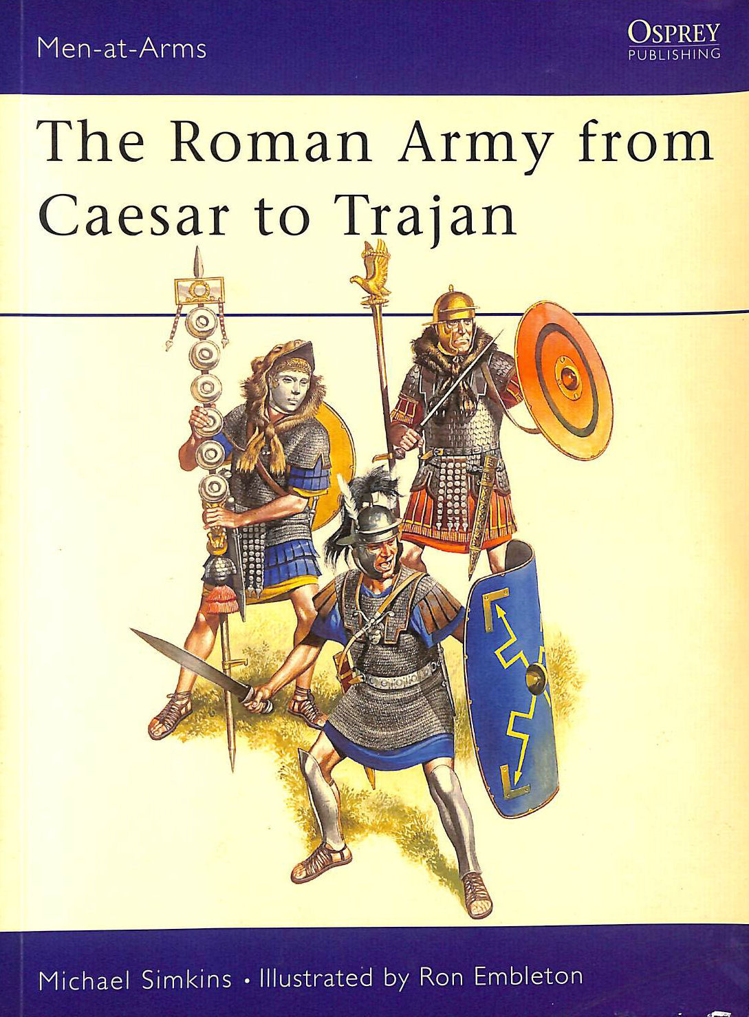 MICHAEL SIMKINS - The Roman Army from Caesar to Trajan (Men-at-Arms): 46