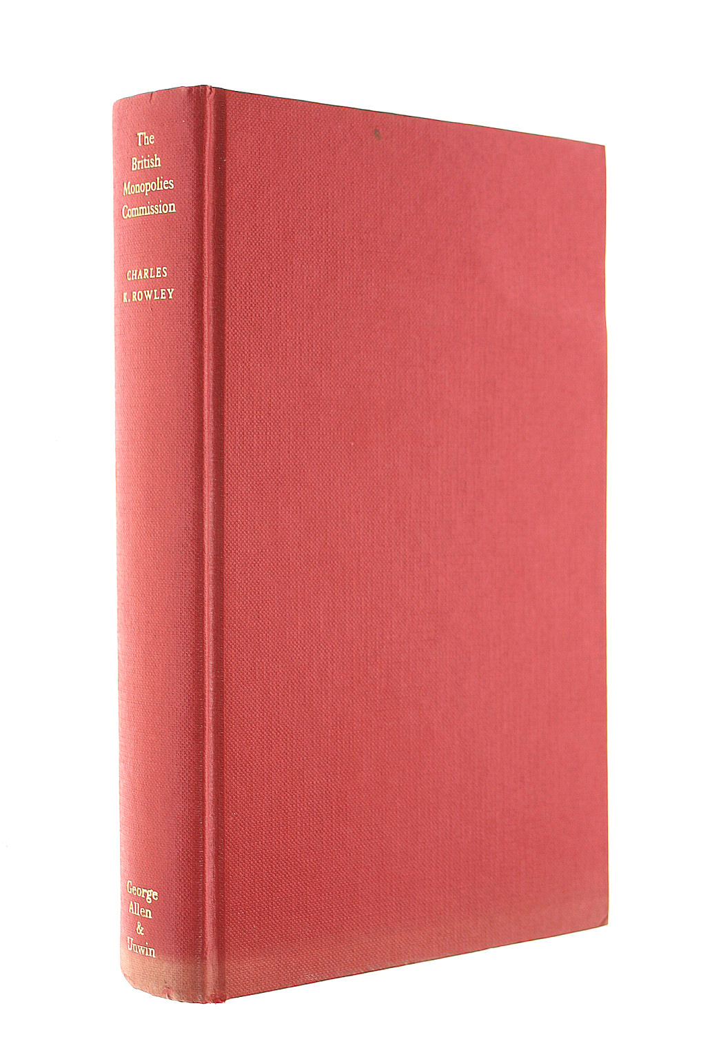 ROWLEY, CHARLES K. - The British Monopolies Commission