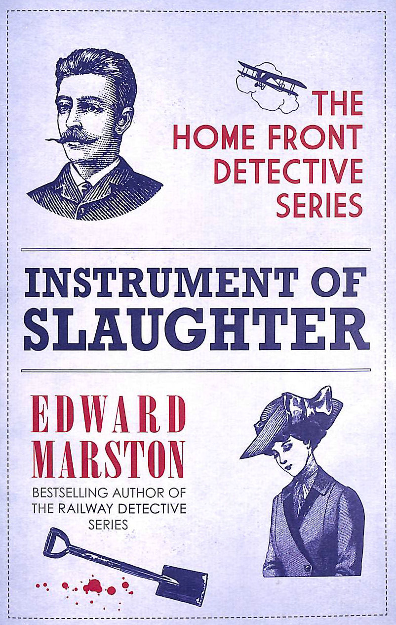 EDWARD MARSTON - Instrument of Slaughter: The compelling WWI murder mystery series