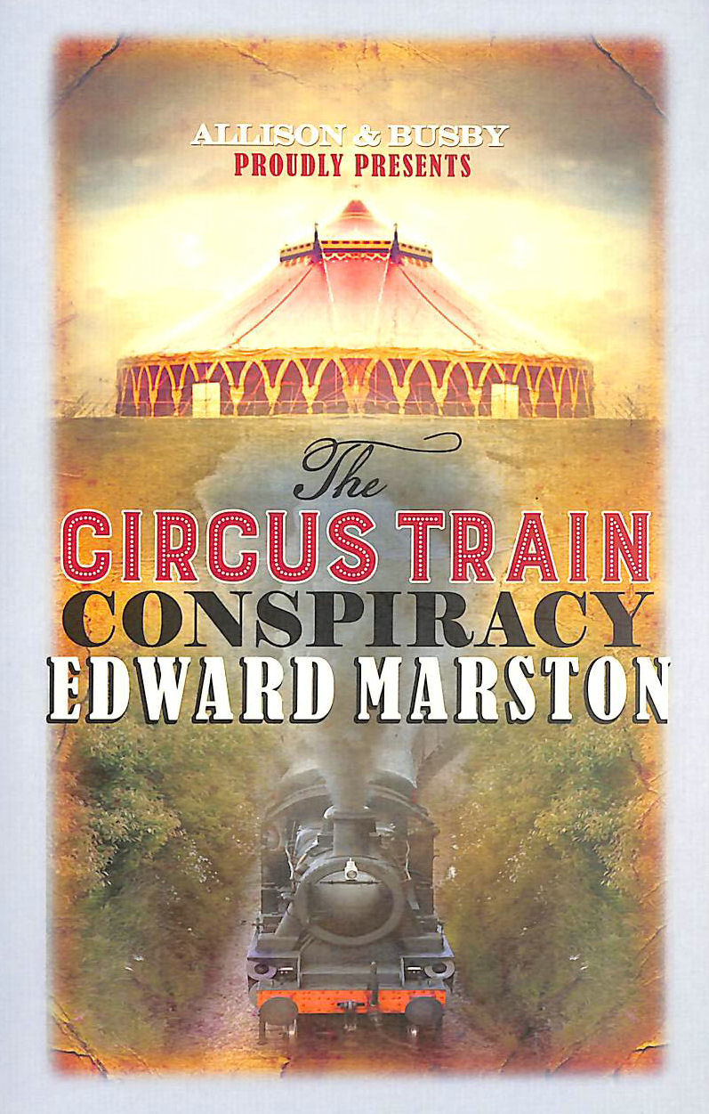 EDWARD MARSTON - The Circus Train Conspiracy