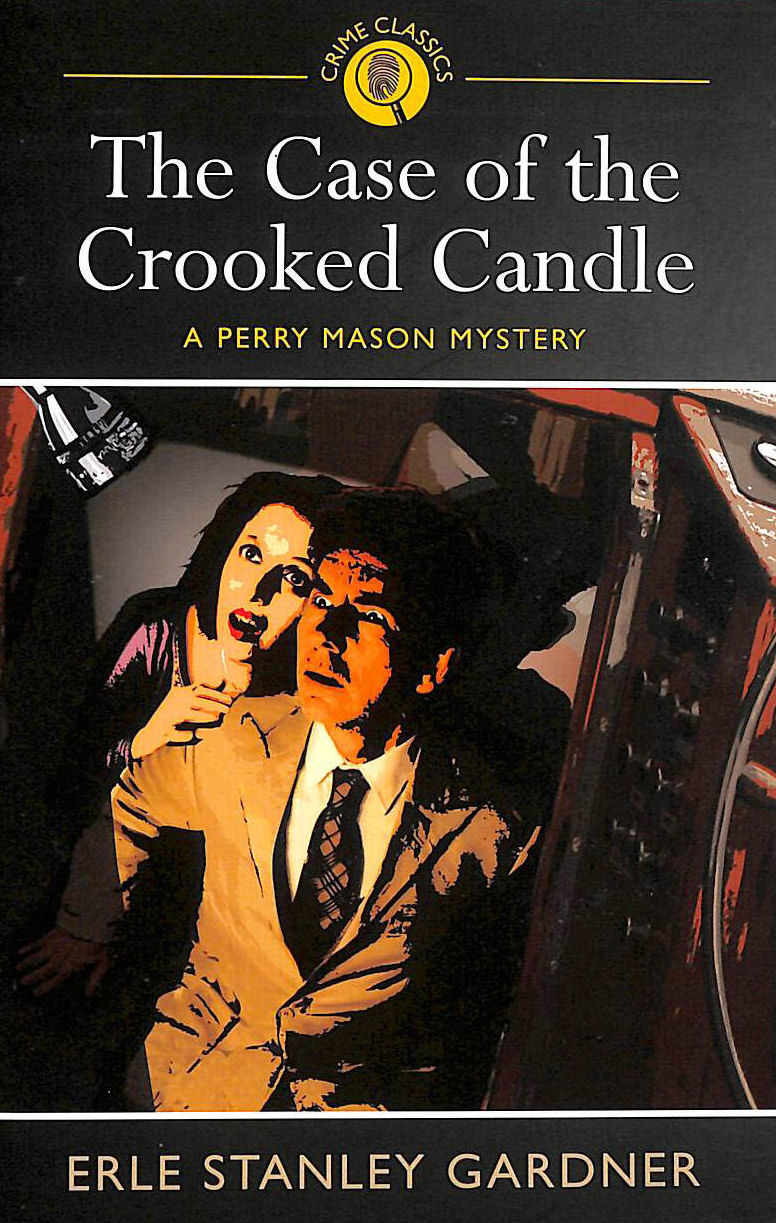 ERLE STANLEY GARDNER - The Case of the Crooked Candle (Arcturus Crime Classics): A Perry Mason Mystery