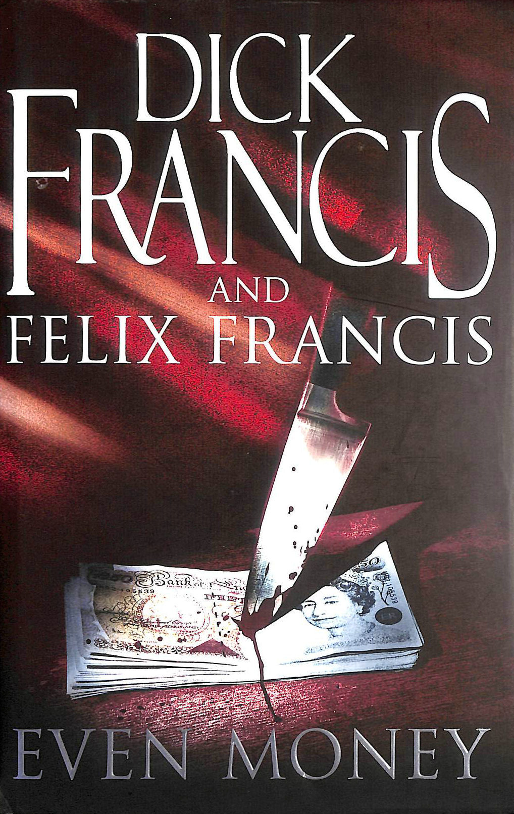 FRANCIS, DICK; FRANCIS, FELIX - Even Money, First Edition