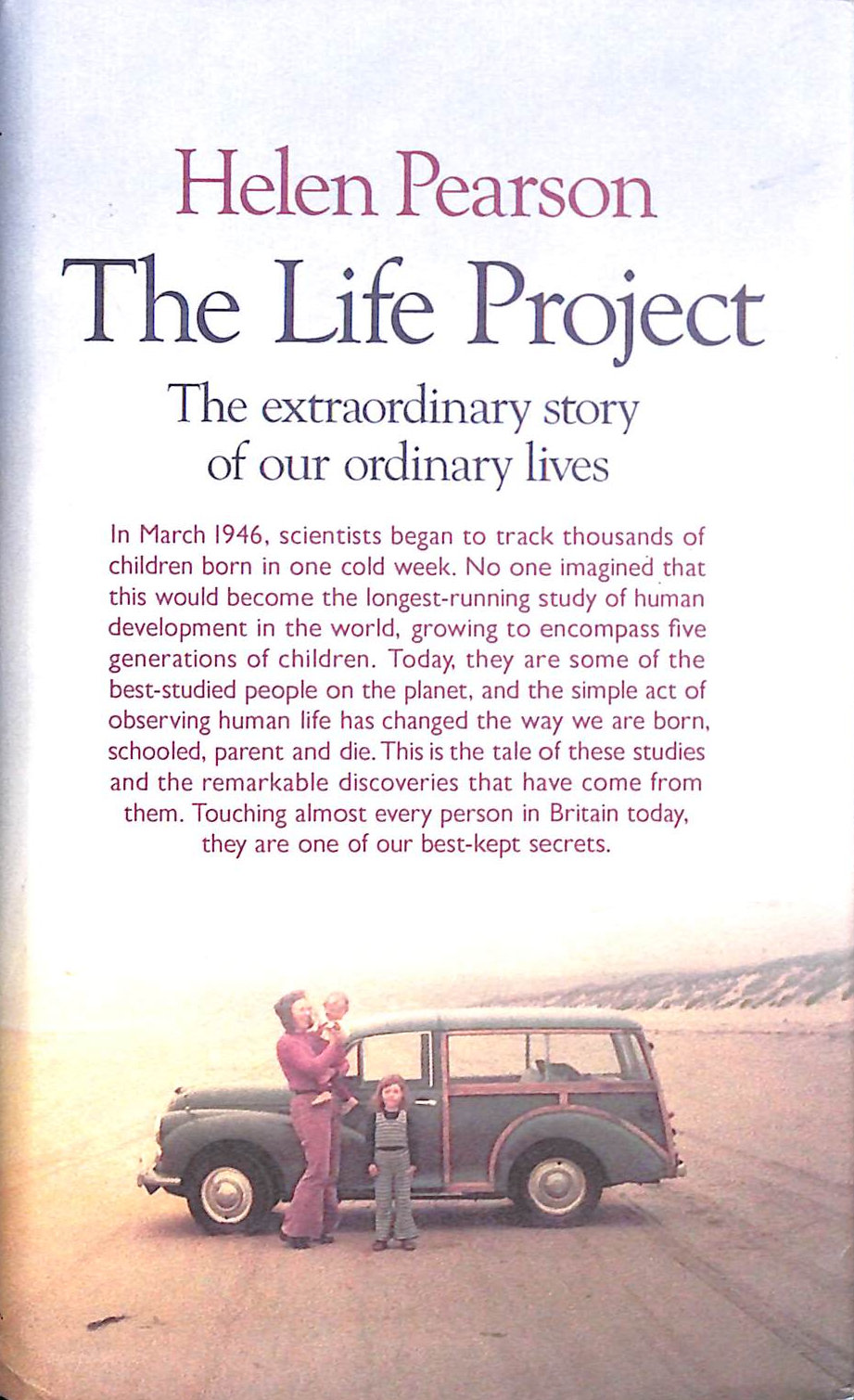 PEARSON, HELEN - The Life Project: The Extraordinary Story of Our Ordinary Lives
