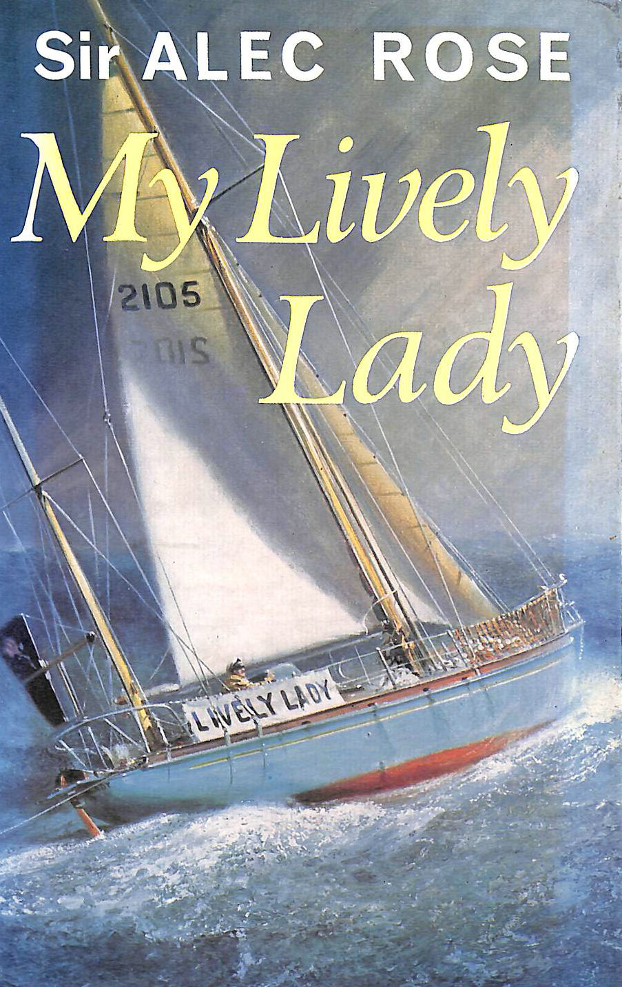 ROSE, SIR ALEC - My Lively Lady