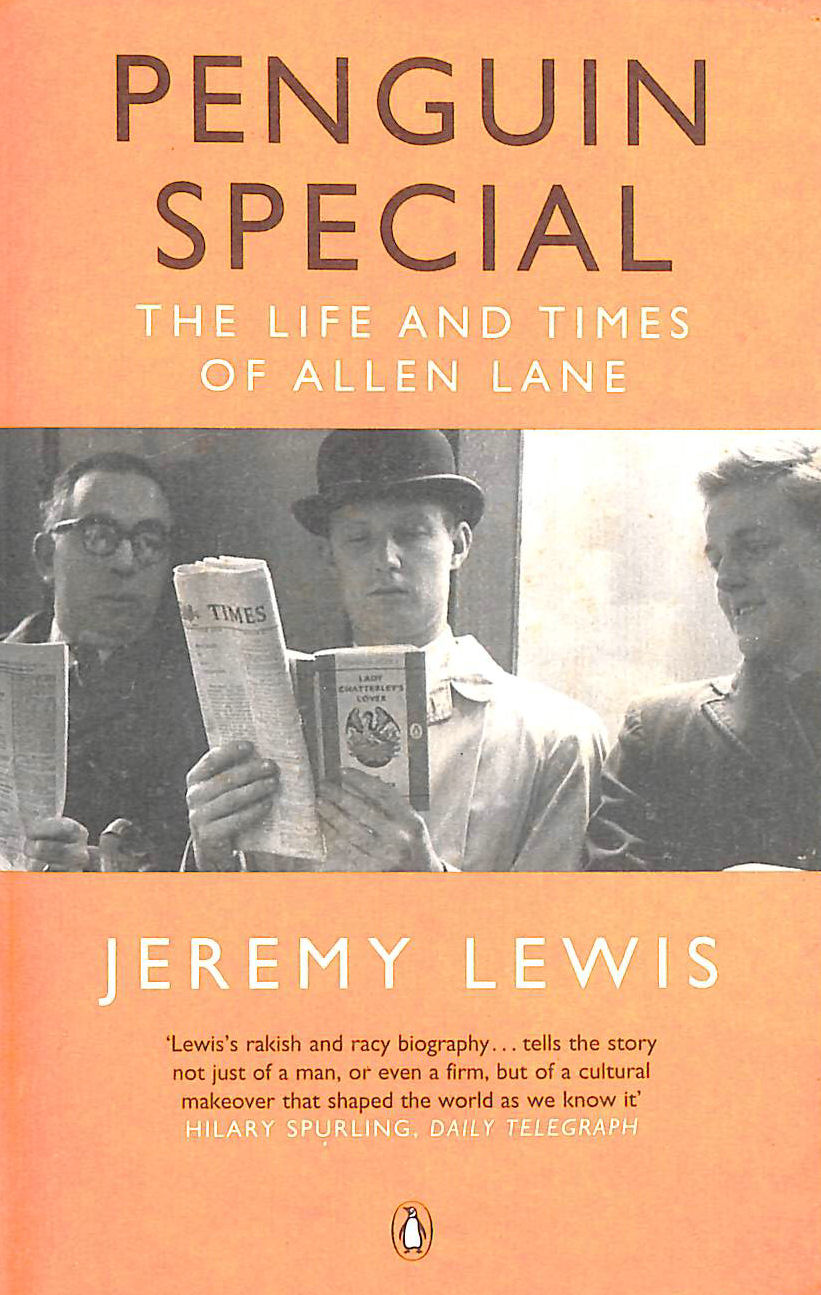 LEWIS, JEREMY - Penguin Special: The Life and Times of Allen Lane