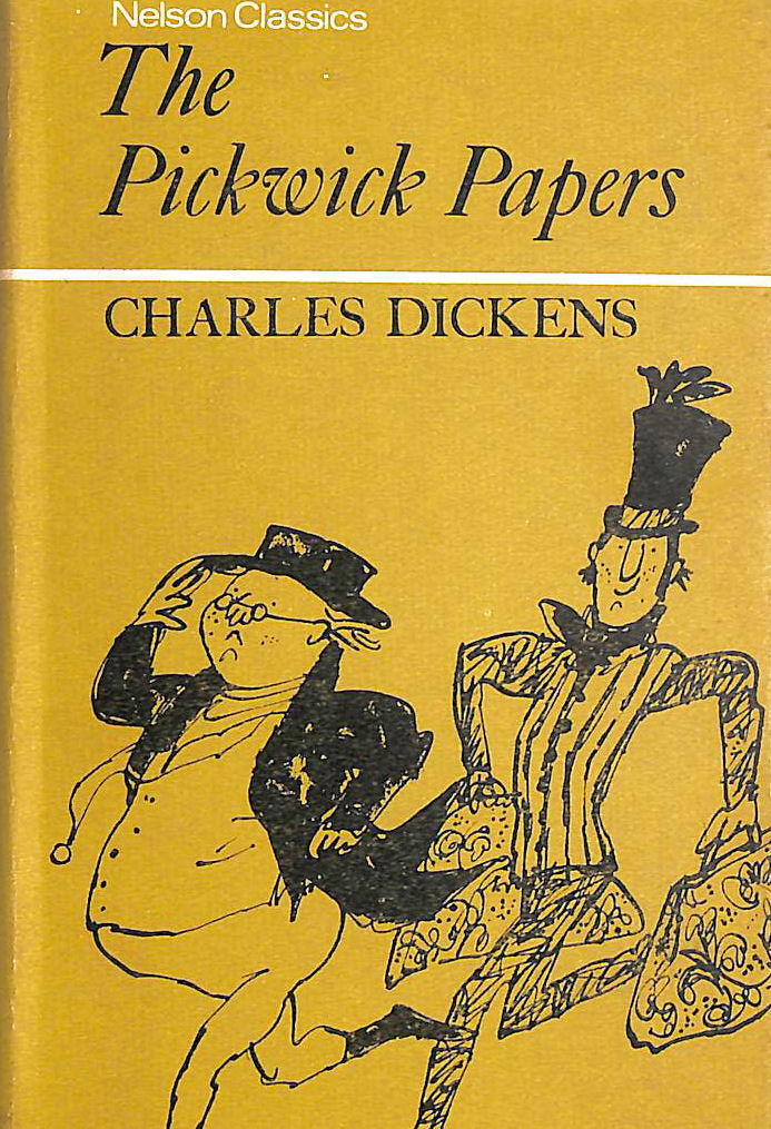 CHARLES DICKENS - The Posthumous Papers of the Pickwick Club (Nelson Classics)