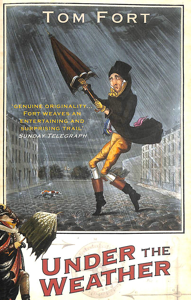 FORT, TOM - Under the Weather: Us and the Elements