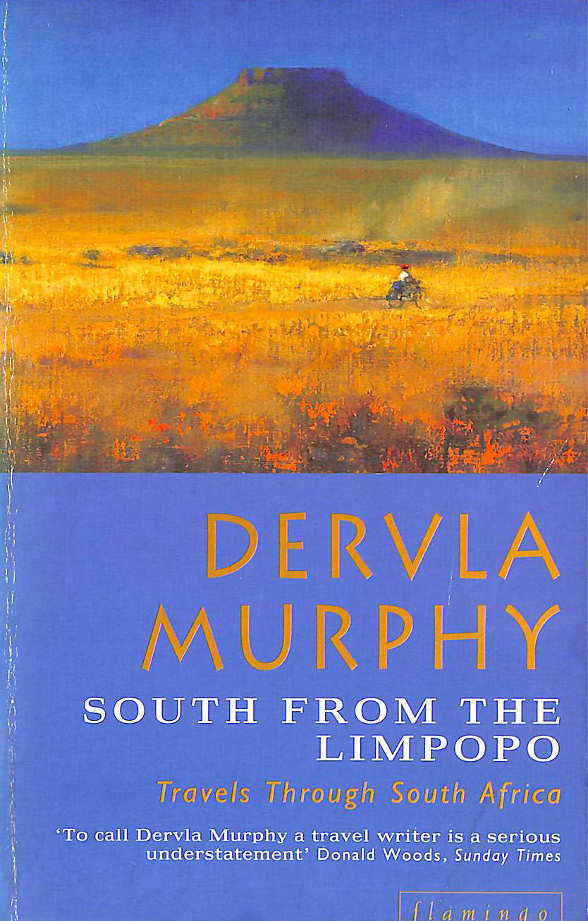 MURPHY, DERVLA - South from the Limpopo: Travels Through South Africa