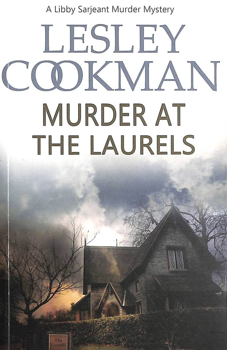COOKMAN, LESLEY - Murder at the Laurels: A Libby Sarjeant Murder Mystery: 2