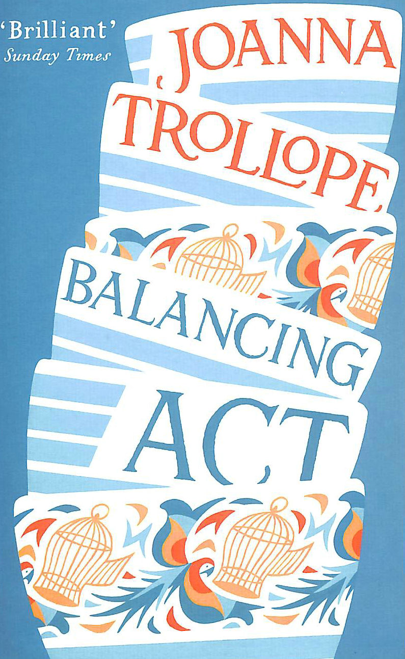 TROLLOPE, JOANNA - Balancing Act: an absorbing and authentic novel from one of Britain's most popular authors