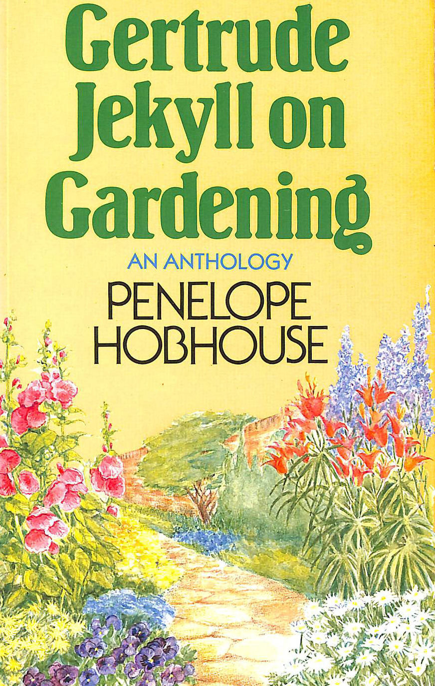 HOBHOUSE, PENELOPE - Gertrude Jekyll on Gardening