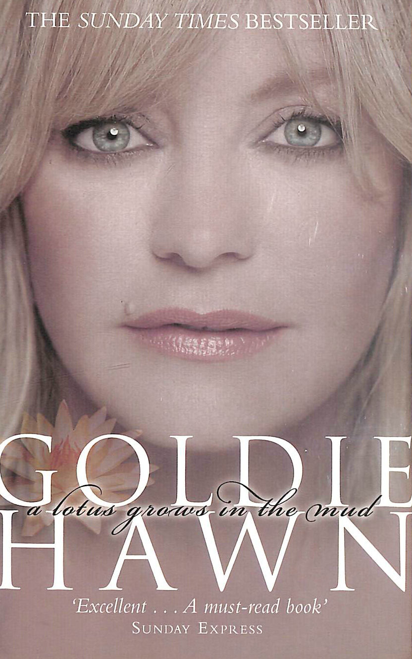 HAWN, GOLDIE - A Lotus Grows In The Mud