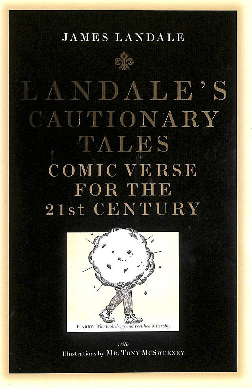 LANDALE, JAMES - Landale's Cautionary Tales: Comic Verse for the 21st Century