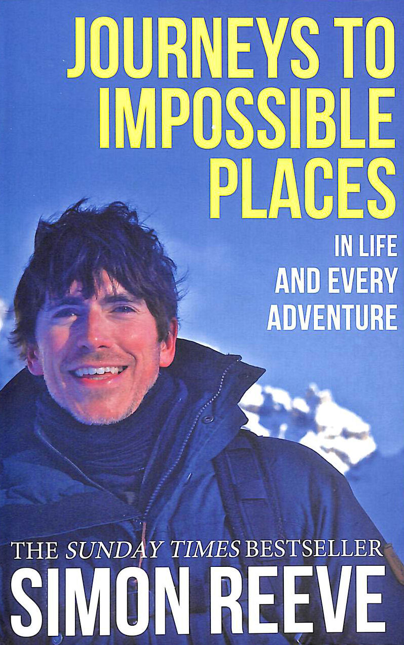 REEVE, SIMON - Journeys to Impossible Places