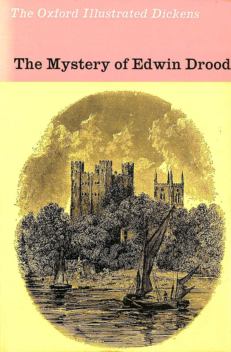DICKENS, CHARLES - The Mystery of Edwin Drood (New Oxford Illustrated Dickens)