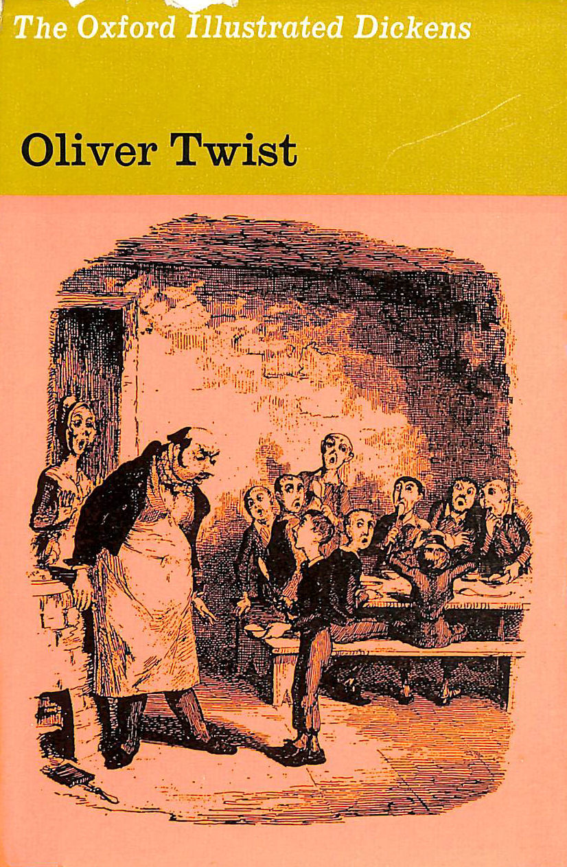 CHARLES DICKENS - Oliver Twist (the Oxford Illustrated Dickens)