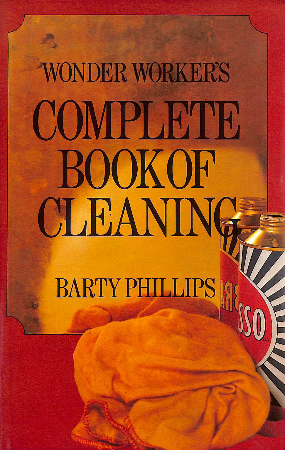 PHILLIPS, BARTY. - Complete Book Of Cleaning