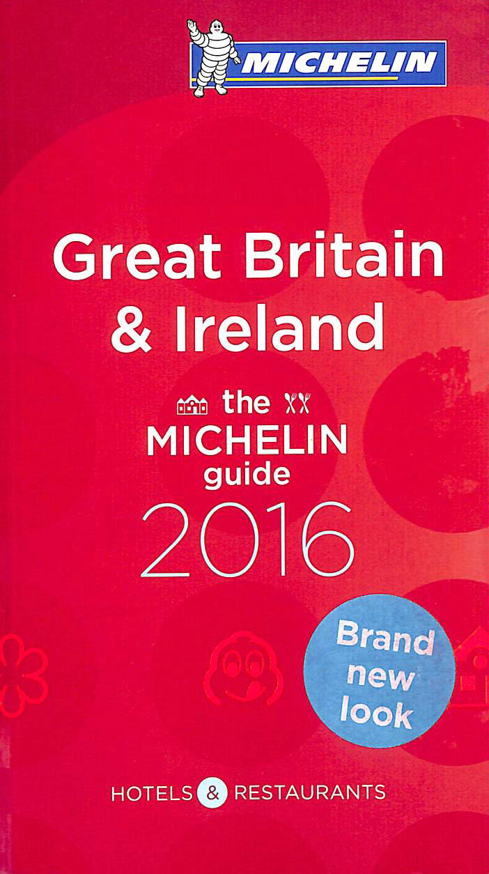MICHELIN - Michelin Guide Great Britain & Ireland 2016 (Michelin Red Guides and National Guides)