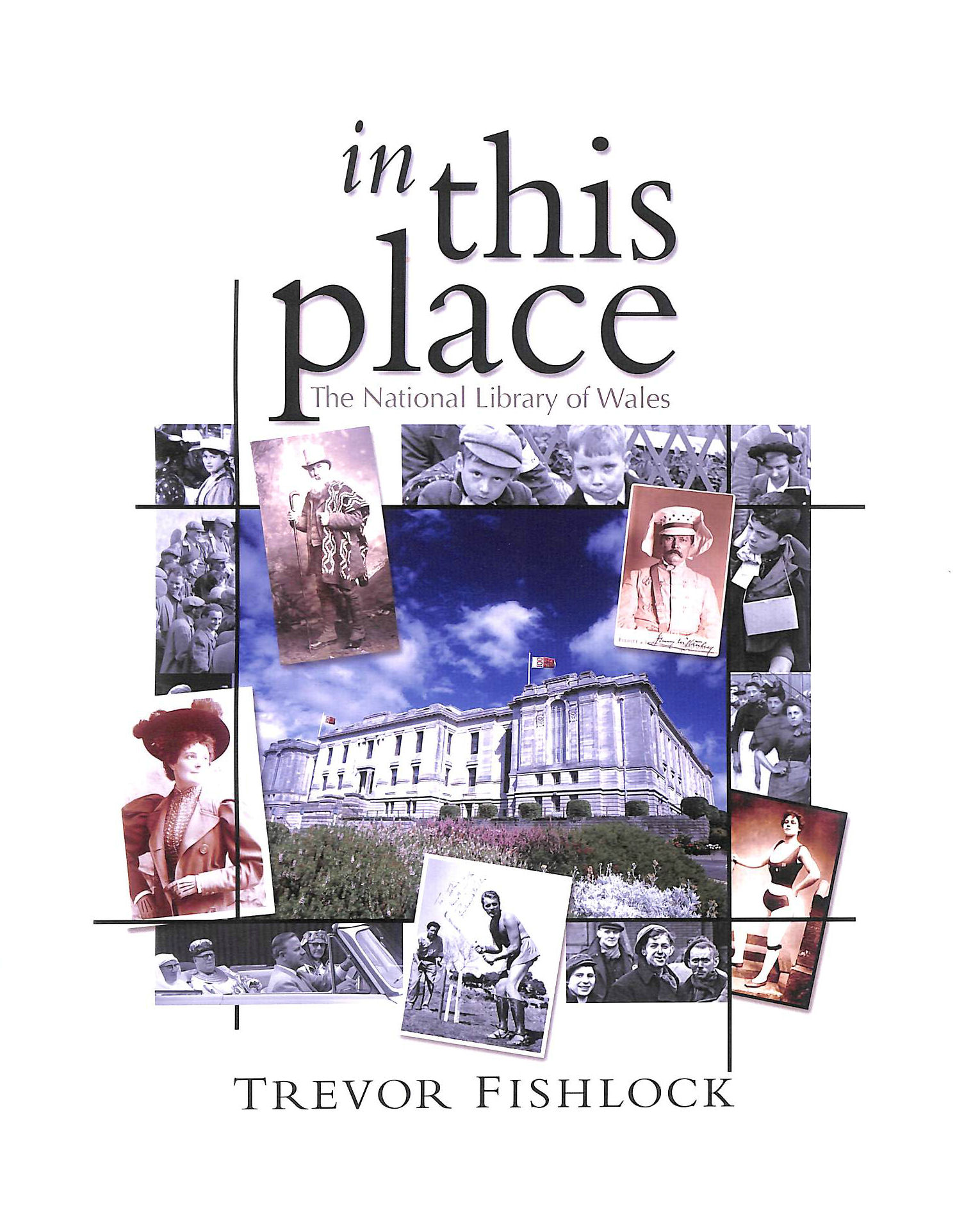 FISHLOCK, TREVOR - In This Place - The National Library of Wales