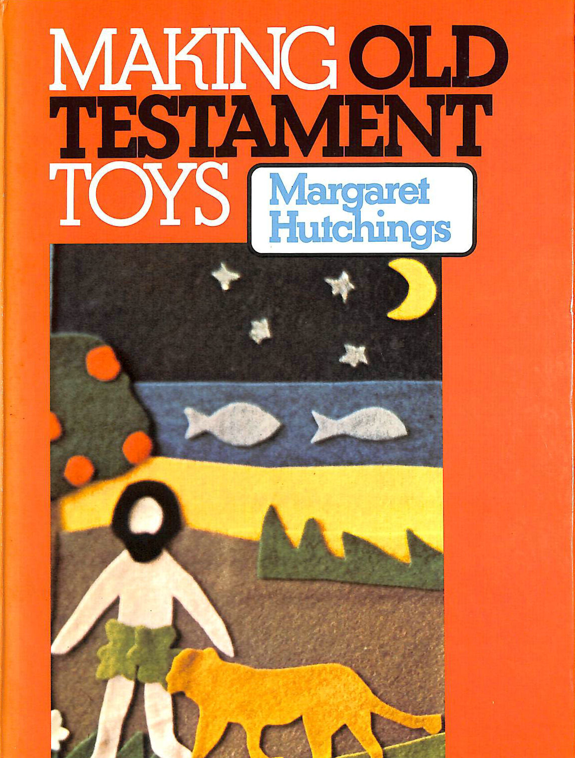 HUTCHINGS, MARGARET - Making Old Testament Toys