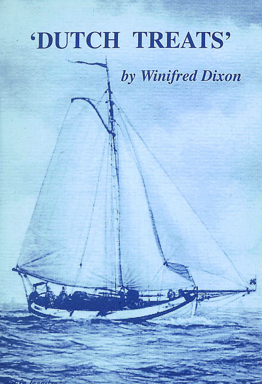 DIXON, WINIFRED - Dutch Treats: Sailing to Holland 1959-1979