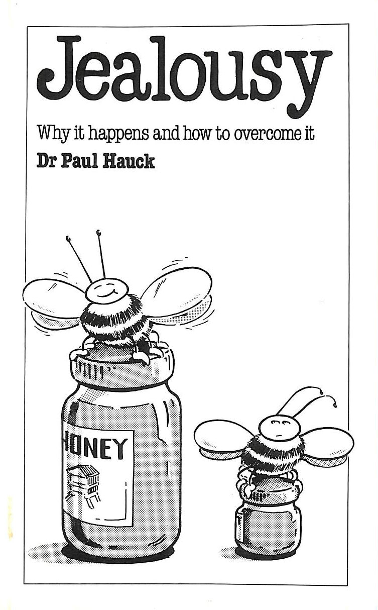HAUCK, DR PAUL - Jealousy: Why it Happens and How to Overcome It