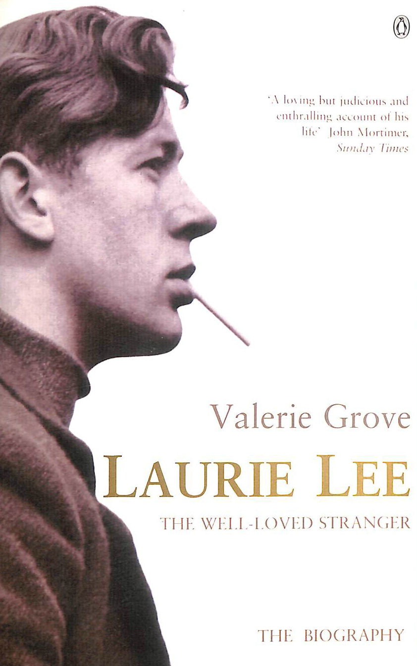 GROVE, VALERIE - Laurie Lee: The Well-Loved Stranger