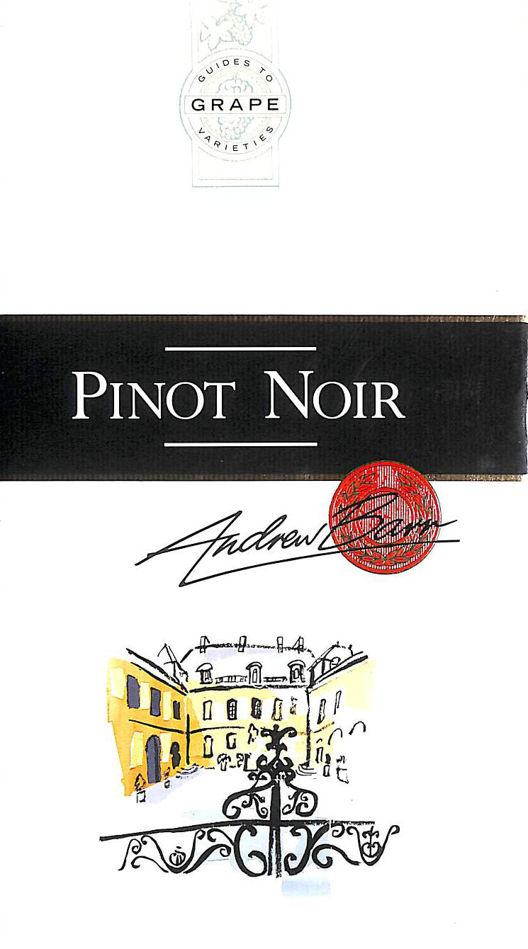 BARR, ANDREW - Pinot Noir (Guides to Grape Varieties S.)
