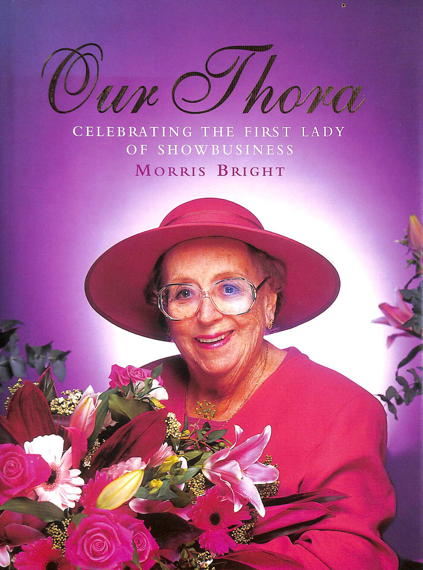 BRIGHT, MORRIS - Our Thora: Celebrating the First Lady of Showbusiness